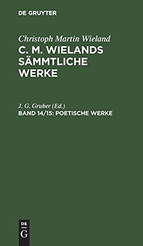 Poetische Werke: CMWSW-B, Band 14 (Christoph Martin Wieland: C. M. Wielands Sämmtliche Werke)