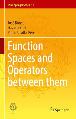 Function Spaces and Operators between them (RSME Springer Series, 11, Band 11)