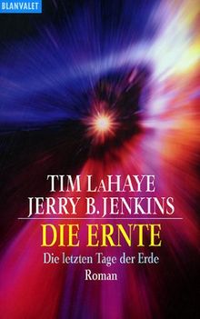 Die Ernte. Die letzten Tage der Erde 04. von Tim LaHaye, Jerry B. Jenkins | Buch | Zustand gut