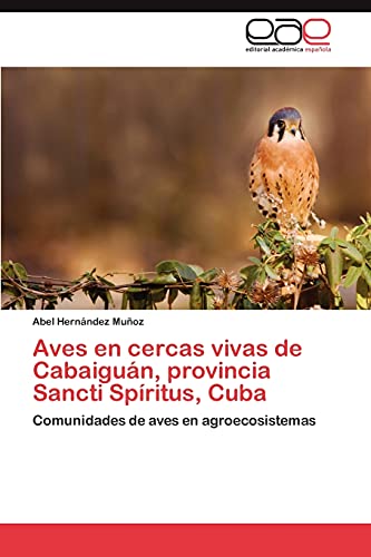 Aves en cercas vivas de Cabaiguán, provincia Sancti Spíritus, Cuba: Comunidades de aves en agroecosistemas