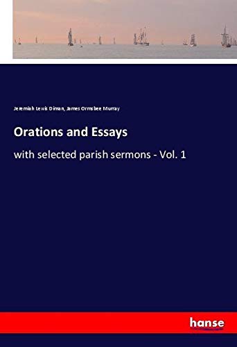 Orations and Essays: with selected parish sermons - Vol. 1
