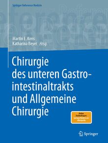 Chirurgie des unteren Gastrointestinaltrakts und Allgemeine Chirurgie (Springer Reference Medizin)