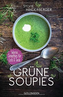 Grüne Soupies: Warme Smoothies für Leib und Seele von Hinderberger, Sylvie | Buch | Zustand sehr gut