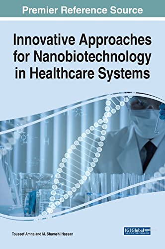 Innovative Approaches for Nanobiotechnology in Healthcare Systems (Advances in Medical Technologies and Clinical Practice)