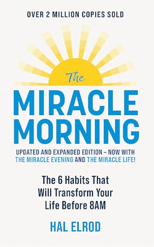 Hal Elrod The Miracle Morning (Updated And Expanded Edition), The 6 Habits That Will Transform Your Life Before 8AM