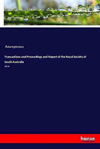 Transactions and Proceedings and Report of the Royal Society of South Australia: Vol. 6