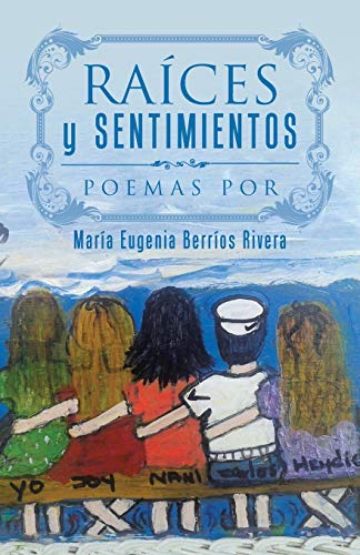 Raíces y Sentimientos: Poemas por