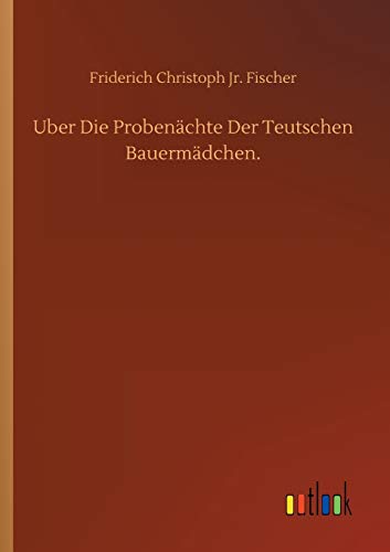 Uber Die Probenächte Der Teutschen Bauermädchen.