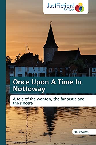 Once Upon A Time In Nottoway: A tale of the wanton, the fantastic and the sincere