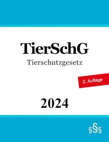 Tierschutzgesetz TierSchG: Tierschutzrecht