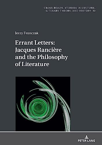 Errant Letters: Jacques Rancière and the Philosophy of Literature (Cross-Roads, Band 32)