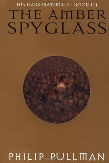 The Amber Spyglass: His Dark Materials: His Dark Materials - Book III: His Dark Materials v. 3