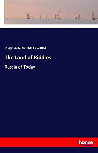 The Land of Riddles: Russia of Today