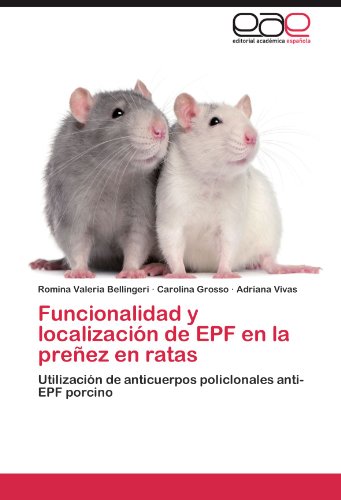 Funcionalidad y localización de EPF en la preñez en ratas: Utilización de anticuerpos policlonales anti-EPF porcino