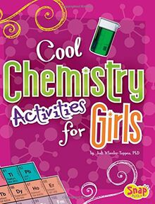 Cool Chemistry Activities for Girls (Girls Science Club)