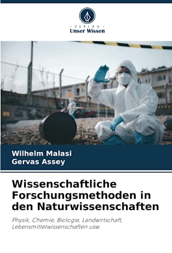 Wissenschaftliche Forschungsmethoden in den Naturwissenschaften: Physik, Chemie, Biologie, Landwirtschaft, Lebensmittelwissenschaften usw.