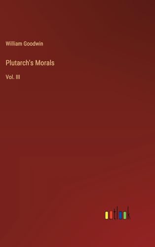 Plutarch's Morals: Vol. III