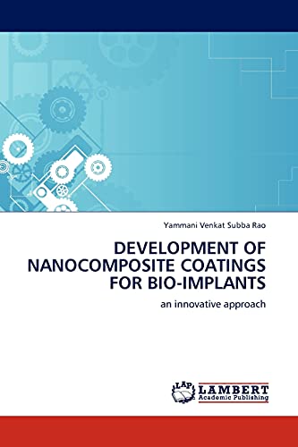 DEVELOPMENT OF NANOCOMPOSITE COATINGS FOR BIO-IMPLANTS: an innovative approach
