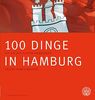 Einhundert Dinge in Hamburg: Die Sie als echter Hamburger erlebt haben müssen.