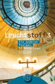 Leuchtstoff 3: Die anderen Psalmen - 52 Andachten