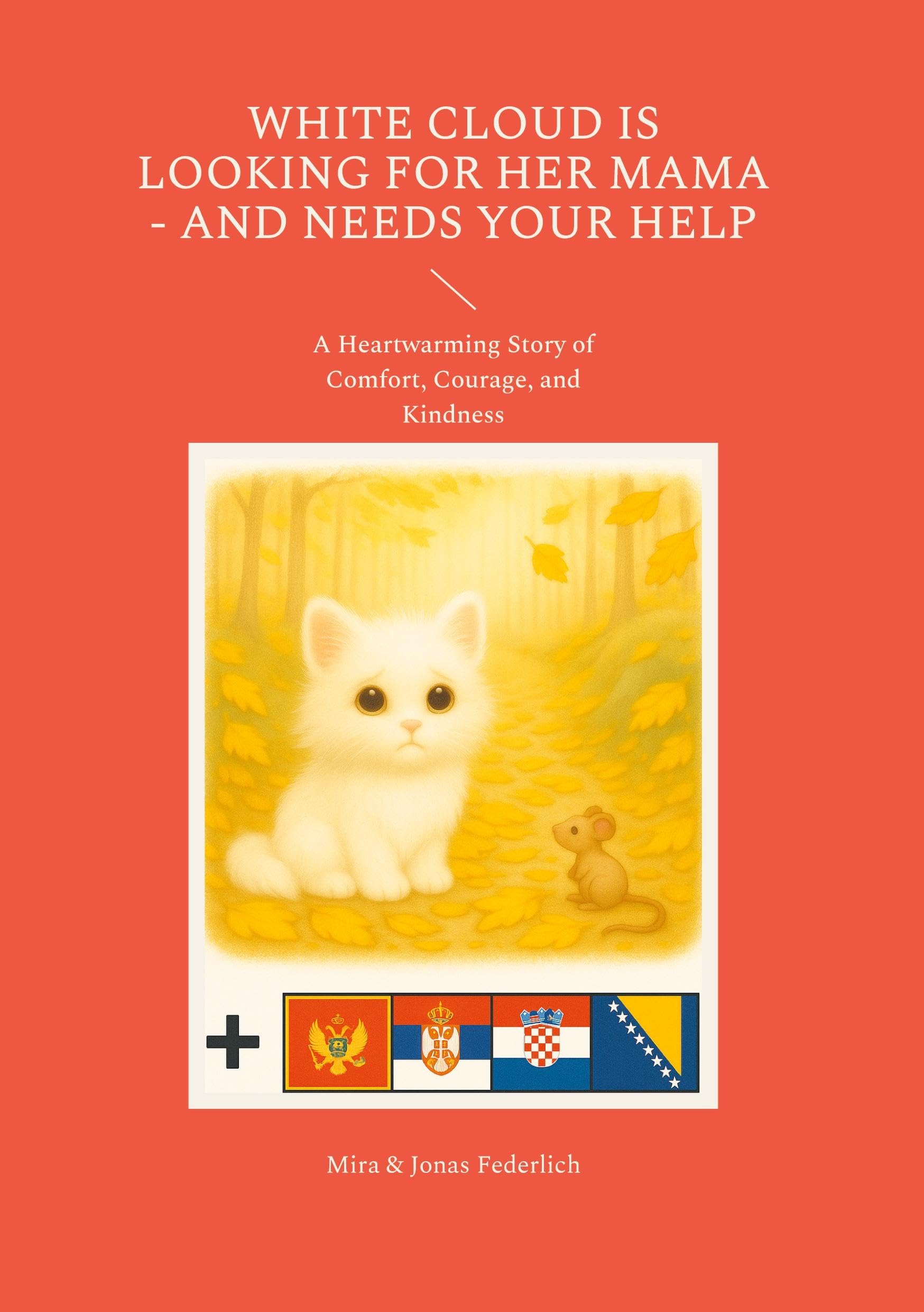 White Cloud Is Looking for Her Mama - and Needs Your Help: A Heartwarming Story of Comfort, Courage, and Kindness
