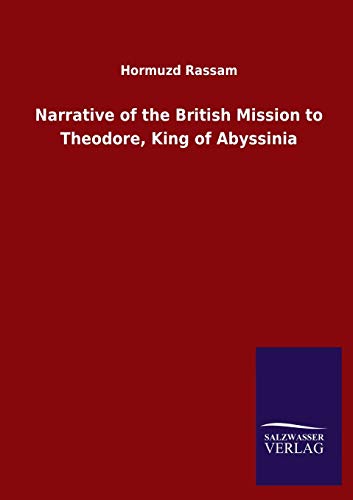 Narrative of the British Mission to Theodore, King of Abyssinia