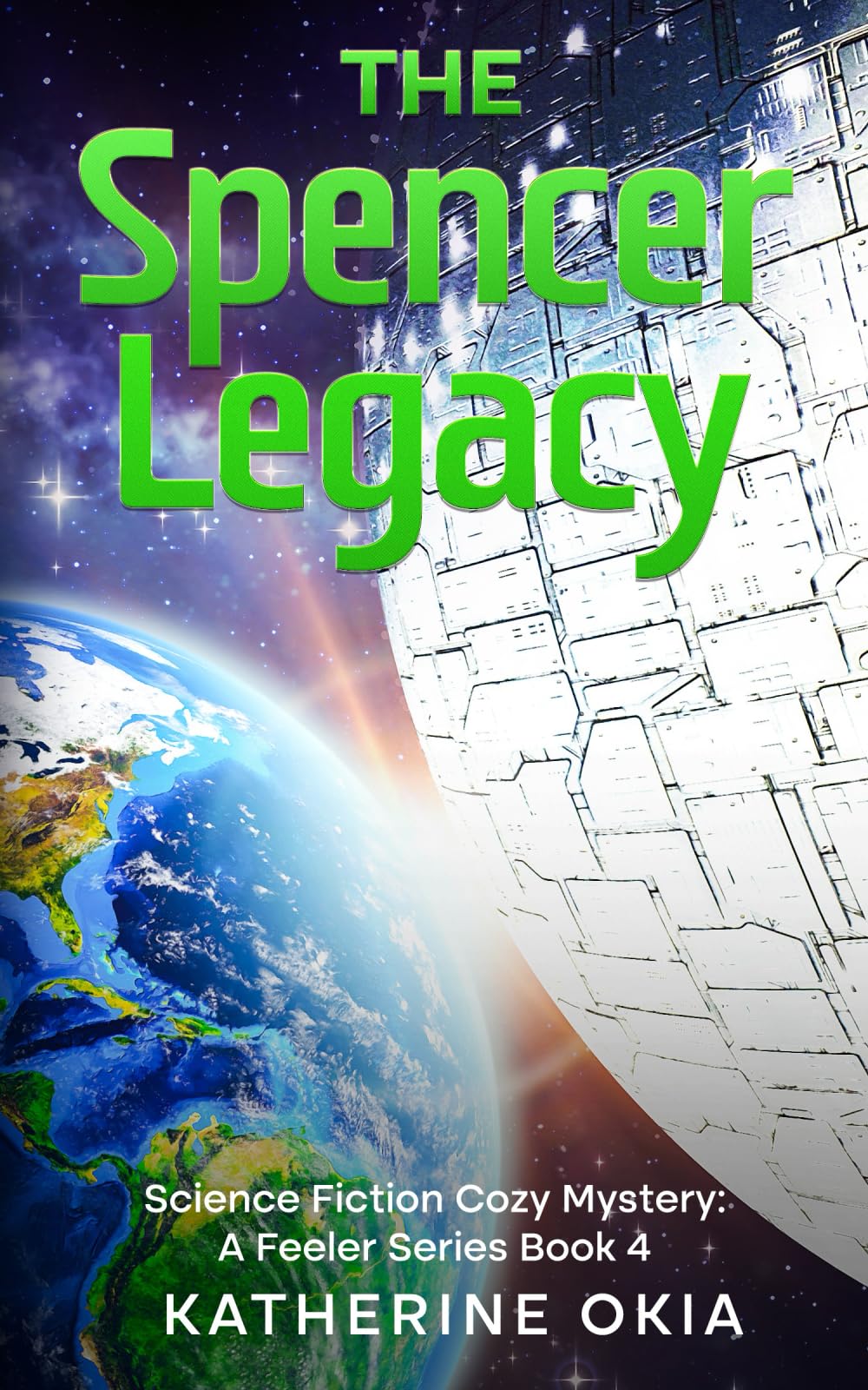 The Spencer Legacy: A Science Fiction Cozy Mystery: A Feeler Series (Book 4) (The Feeler Series, Band 4)