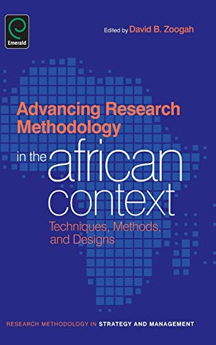 Advancing Research Methodology in the African Context: Techniques, Methods, and Designs (Research Methodology in Strategy and Management, Band 10)