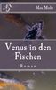Venus in den Fischen: Roman