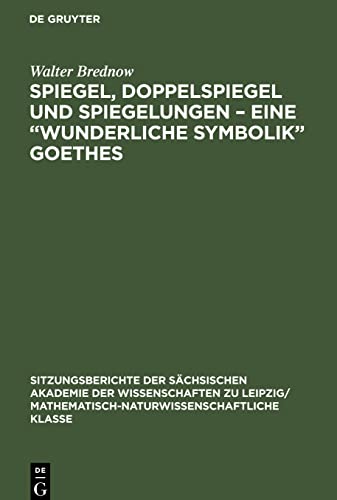Spiegel, Doppelspiegel und Spiegelungen - Eine Wunderliche Symbolik Goethes