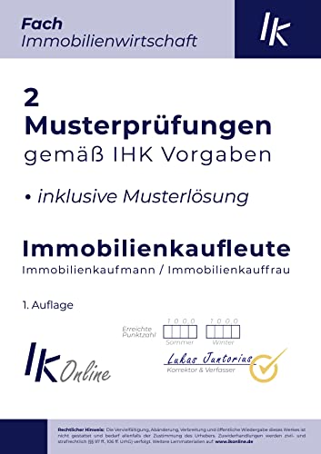 IK Musterprüfungen für Immobilienkaufleute Fach Immobilienwirtschaft: Inklusive Musterlösungen
