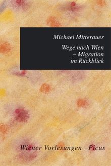 Wege nach Wien - Migration im Rückblick