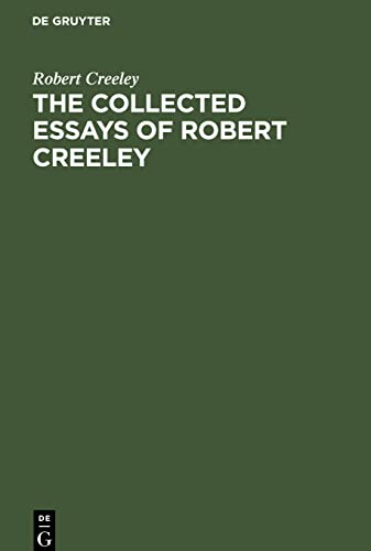 The Collected Essays of Robert Creeley