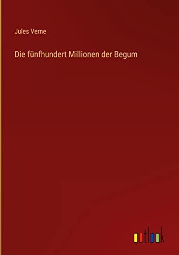 Die fünfhundert Millionen der Begum