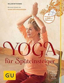 Yoga für Späteinsteiger (mit DVD) (GU Einzeltitel Gesundheit/Fitness/Alternativheilkunde)