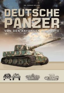 Deutsche Panzer: Von den Anfängen bis heute