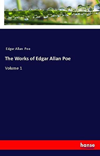 The Works of Edgar Allan Poe: Volume 1