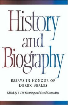 History and Biography: Essays in Honour of Derek Beales