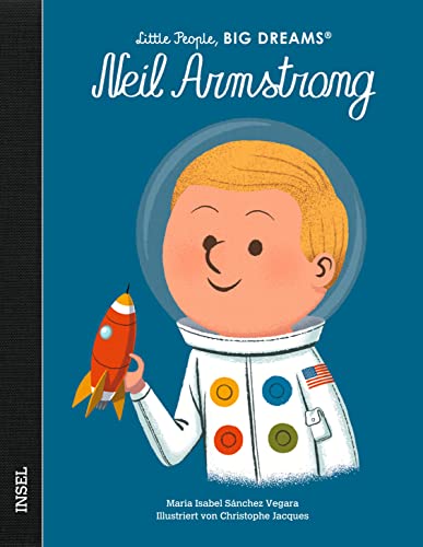Sánchez Vegara, María Isabel: Neil Armstrong - Little People, BIG DREAMS (Deutsche Ausgabe)