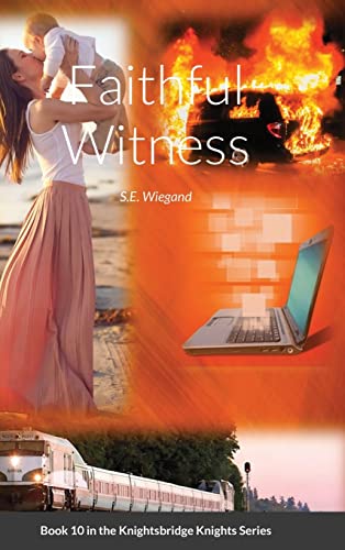 10. Faithful Witness: Book 10 in the Knightsbridge Knights Series
