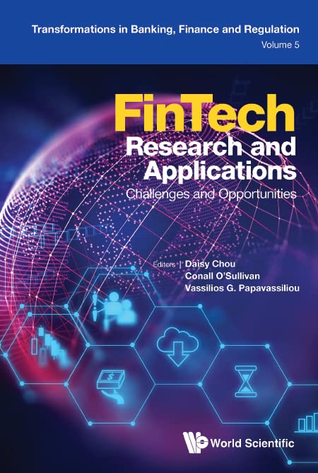 FinTech Research and Applications: Challenges and Opportunities (Transformations in Banking, Finance and Regulation, Band 5)