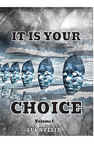 IT IS YOUR CHOICE: BASED ON A TRUE STORY