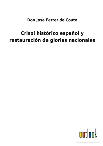 Crisol histórico español y restauración de glorias nacionales