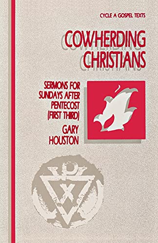 Cowherding Christians: Sermons for Sundays After Pentecost (First Third): Cycle a Gospel Texts