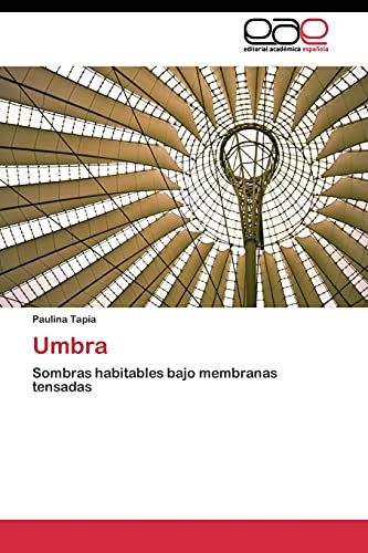 Umbra: Sombras habitables bajo membranas tensadas