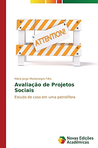Avaliação de projetos sociais: Estudo de caso em uma petrolífera