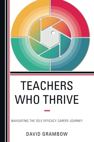 Teachers Who Thrive: Navigating the Self-Efficacy Career Journey
