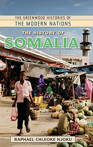 The History of Somalia (Greenwood Histories of the Modern Nations)