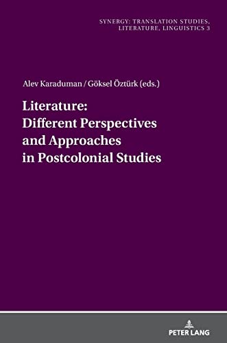 Literature: Different Perspectives and Approaches in Postcolonial Studies (Synergy, Band 3)