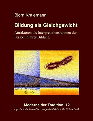 Bildung als Gleichgewicht: Attraktoren als Interpretationsrahmen der Person in ihrer Bildung